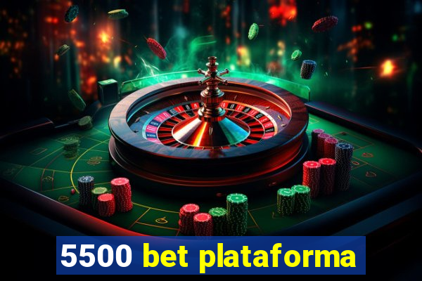 5500 bet plataforma